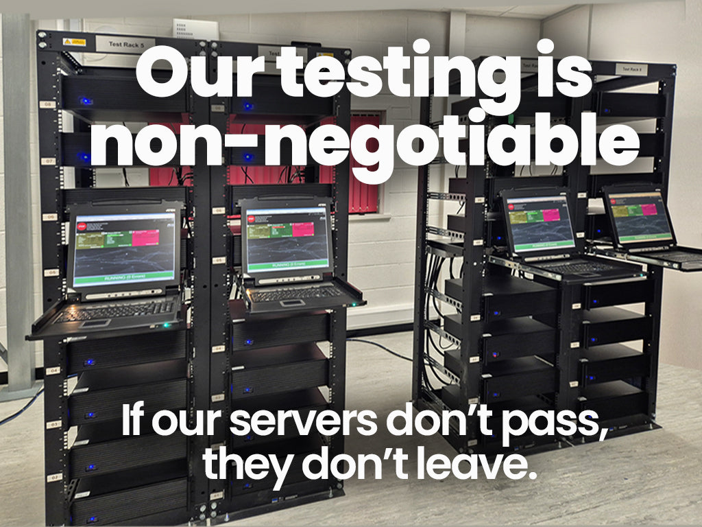 Custom-built servers: Our testing is non-negotiable
